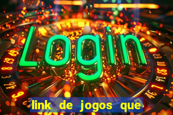 link de jogos que ganha dinheiro